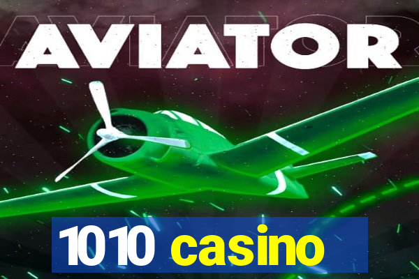 1010 casino